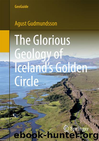 The Glorious Geology of Iceland's Golden Circle by Agust Gudmundsson