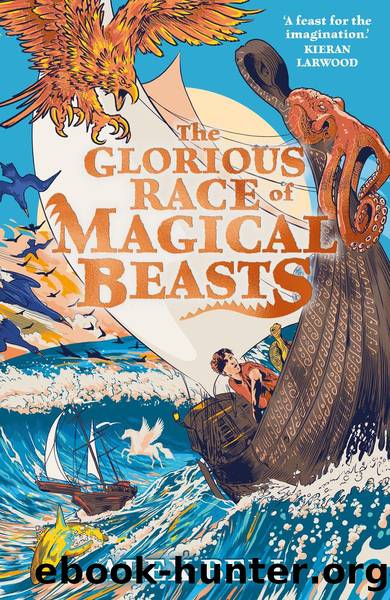 The Glorious Race of Magical Beasts by Alex Bell