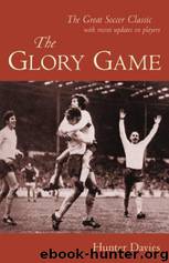 The Glory Game by Hunter Davies