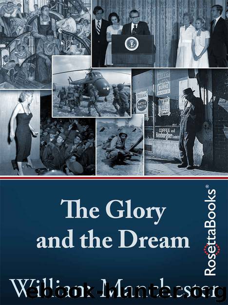 The Glory and the Dream: A Narrative History of America, 1932-1972 by Manchester William
