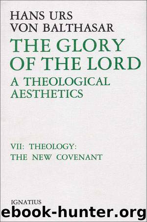 The Glory of the Lord, Vol. 7 by Hans Urs von Balthasar
