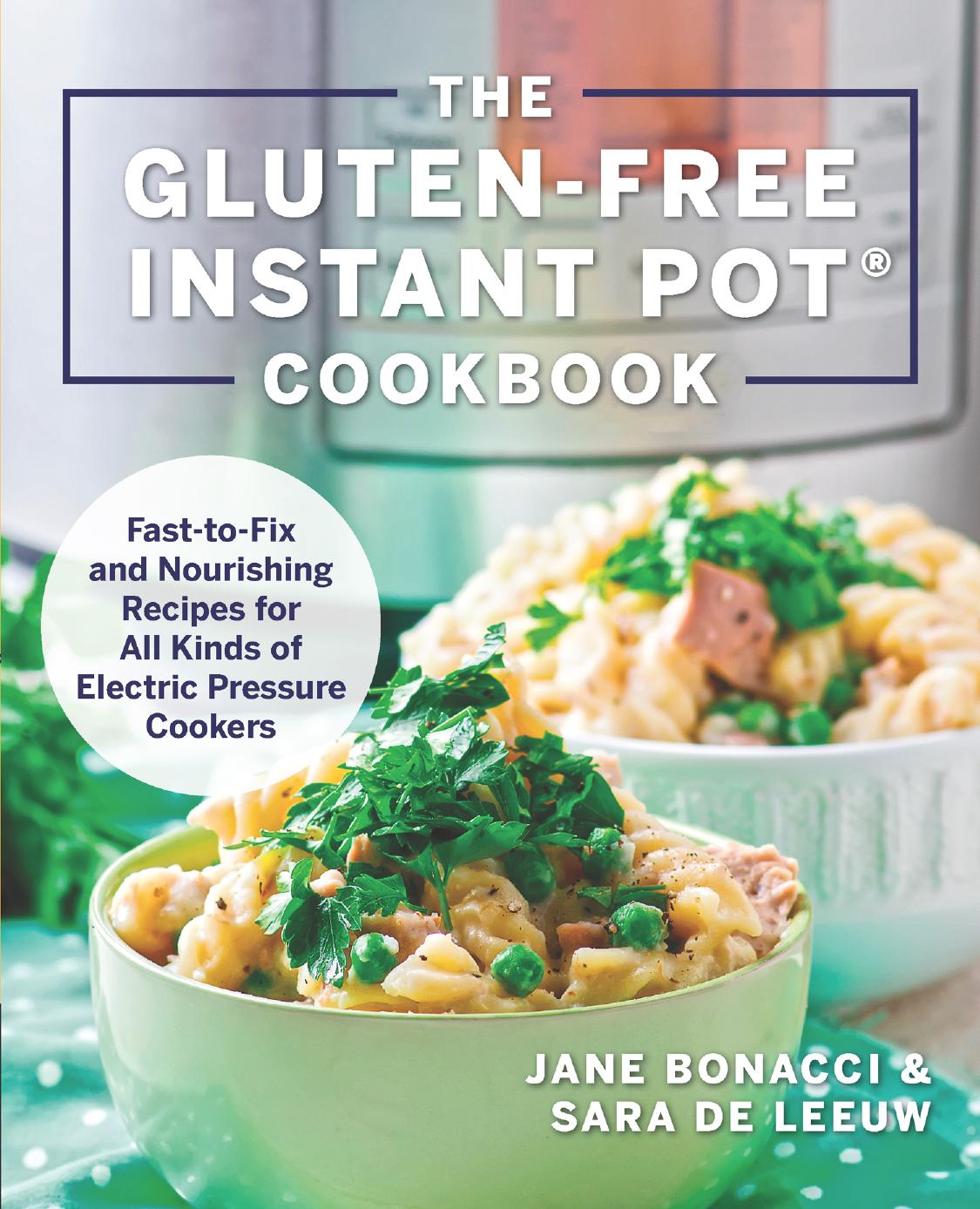 The Gluten-Free Instant Pot Cookbook by Jane Bonacci Sara De Leeuw