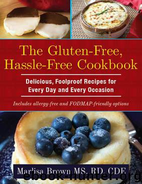 The Gluten-Free, Hassle Free Cookbook by Marlisa Brown MS RD CDE