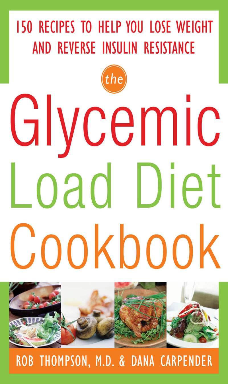 The Glycemic-Load Diet Cookbook: 150 Recipes to Help You Lose Weight and Reverse Insulin Resistance by Rob Thompson Dana Carpender