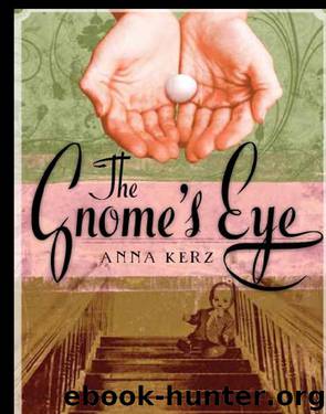 The Gnome's Eye by Anna Kerz
