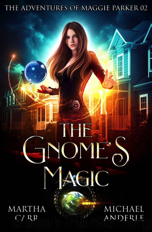 The Gnome’s Magic: An Urban Fantasy Action Adventure (The Adventures of Maggie Parker Book 2) by Martha Carr & Michael Anderle