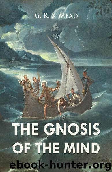 The Gnosis of The Mind (Christian Classics) by G. R. S. Mead