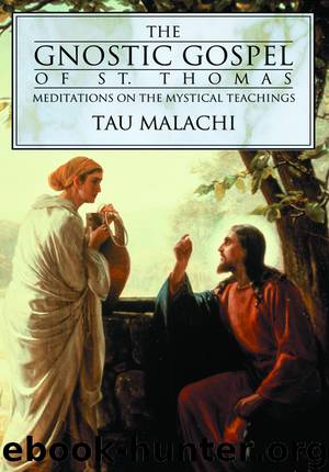 The Gnostic Gospel of St. Thomas by Tau Malachi