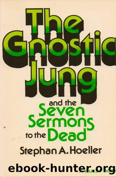 The Gnostic Jung and the Seven Sermons to the Dead by Stephan A. Hoeller