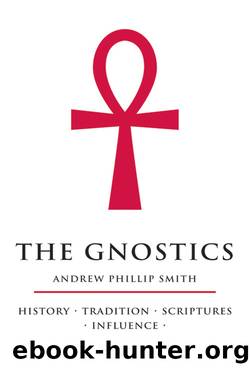 The Gnostics by Andrew Phillip Smith