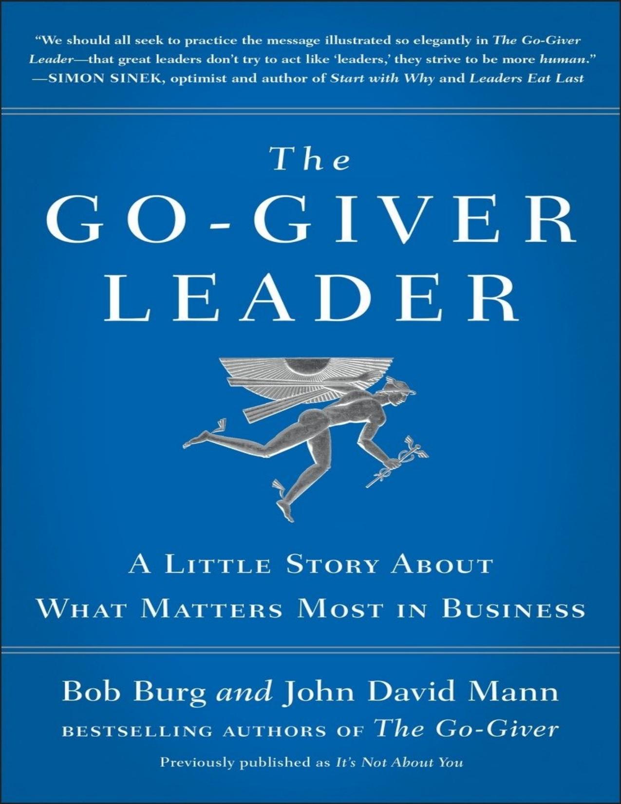 The Go-Giver Leader: A Little Story About What Matters Most in Business by Bob Burg & John David Mann