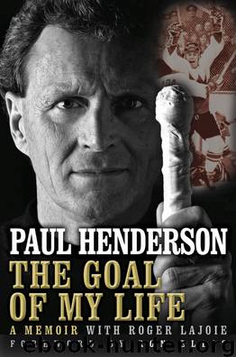 The Goal of My Life by Paul Henderson