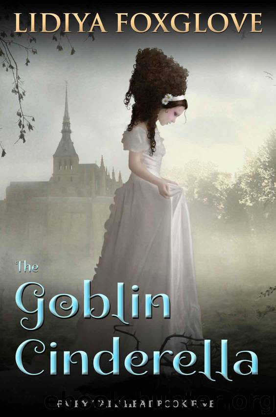 The Goblin Cinderella (Fairy Tale Heat Book 5) by Foxglove Lidiya