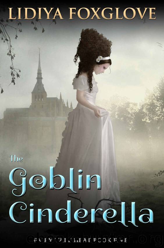 The Goblin Cinderella by Lidiya Foxglove