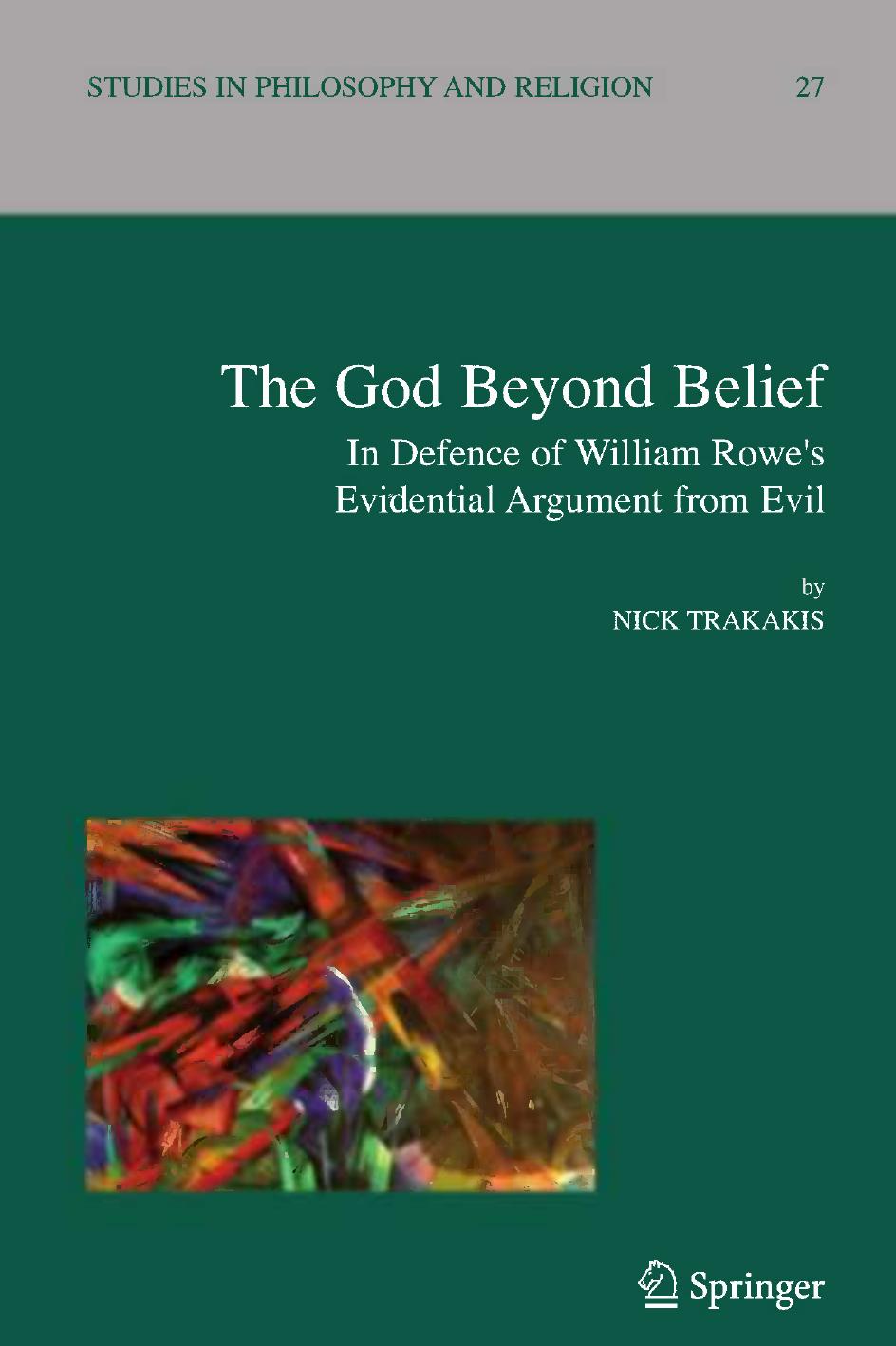 The God Beyond Belief by In Defence of William Rowe's Evidential Argument from Evil (2007) by Nick Trakakis