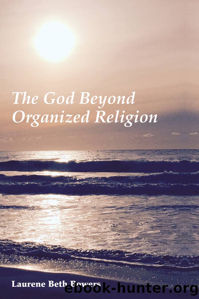 The God Beyond Organized Religion by Bowers Laurene Beth;