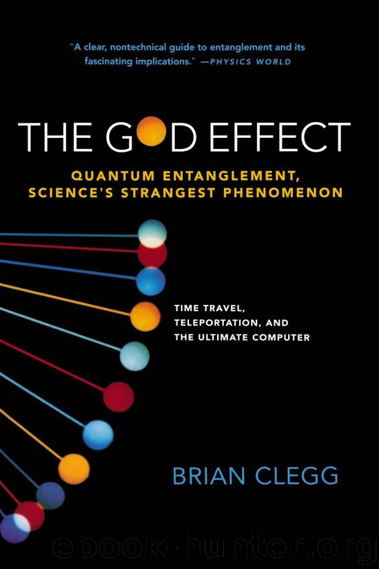 The God Effect: Quantum Entanglement, Science's Strangest Phenomenon by Brian Clegg