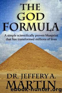 The God Formula: A simple scientifically proven blueprint that has transformed millions of lives (The Path of Freedom Series) by Jeffery A. Martin