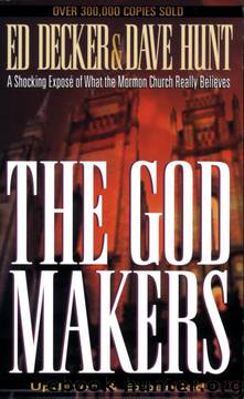 The God Makers: A Shocking Expose of What the Mormon Church Really Believes by Ed Decker