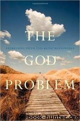 The God Problem: Expressing Faith and Being Reasonable by Robert Wuthnow