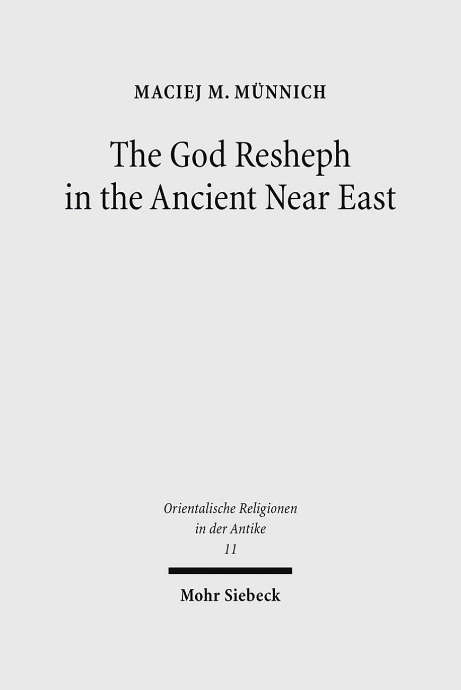 The God Resheph in the Ancient Near East by Maciej M. Münnich