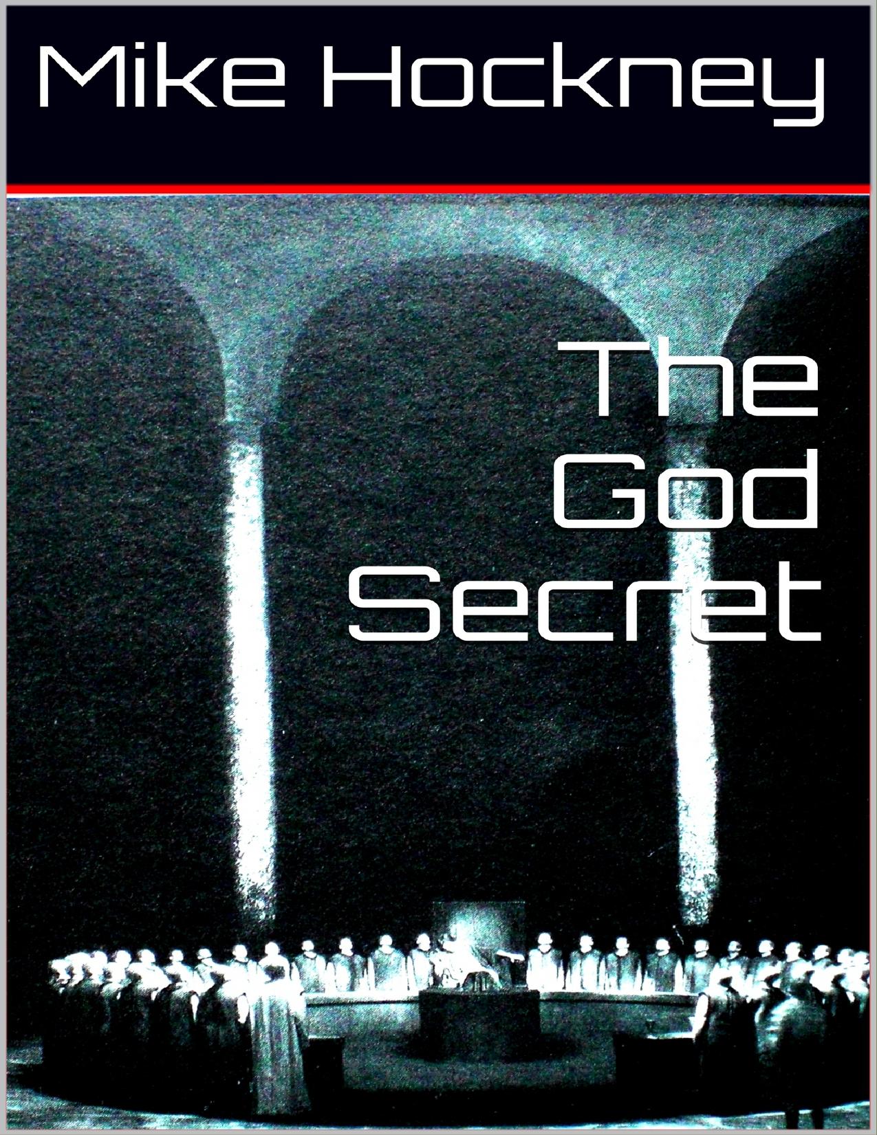 The God Secret (The God Series Book 7) by Mike Hockney