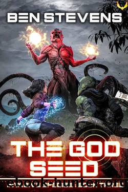 The God Seed: An Epic Military Sci-Fi Series (Invasive Species Book 3) by Ben Stevens