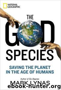 The God Species: How the Planet Can Survive the Age of Humans by Mark Lynas
