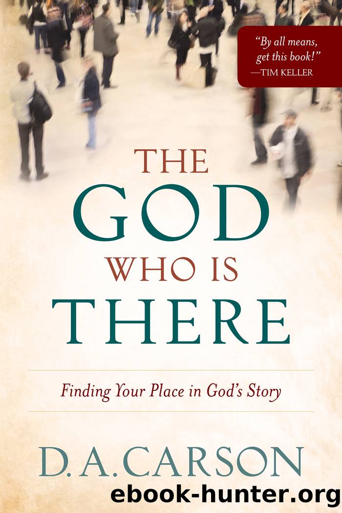 The God Who Is There by D. A. Carson