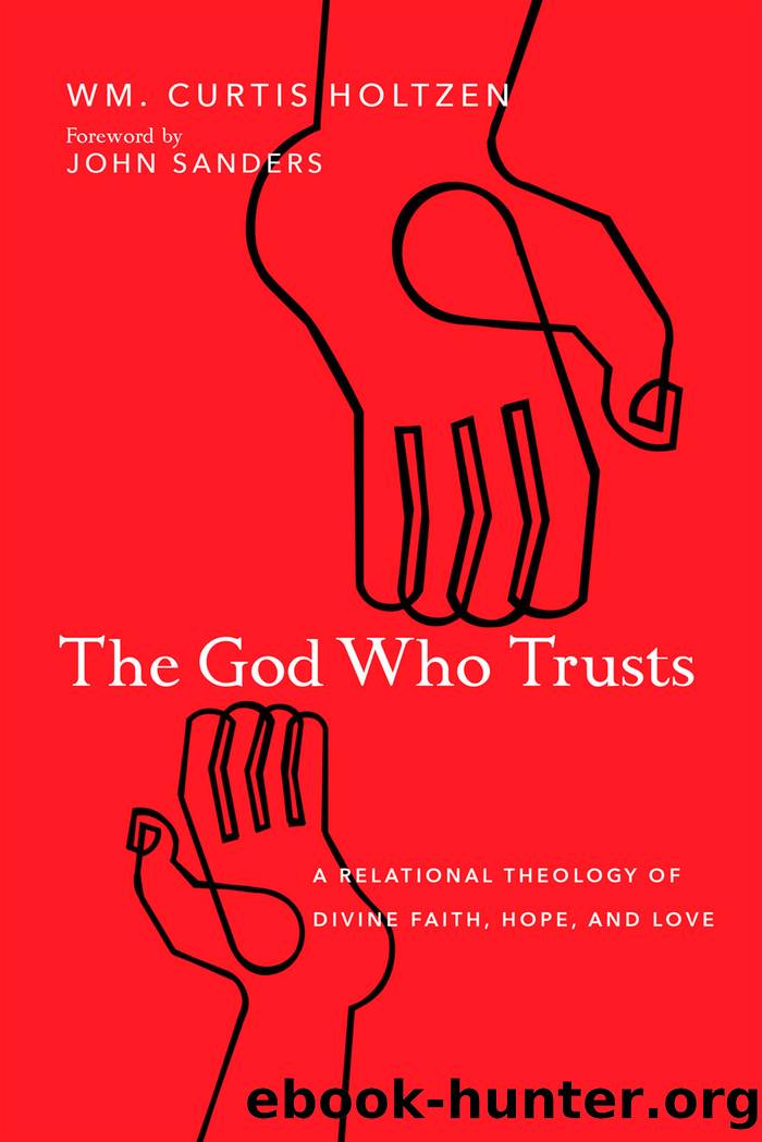 The God Who Trusts by Holtzen Wm. Curtis;Sanders John;