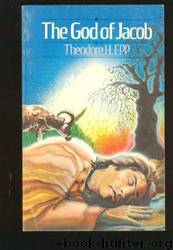 The God of Jacob by Theodore H. Epp