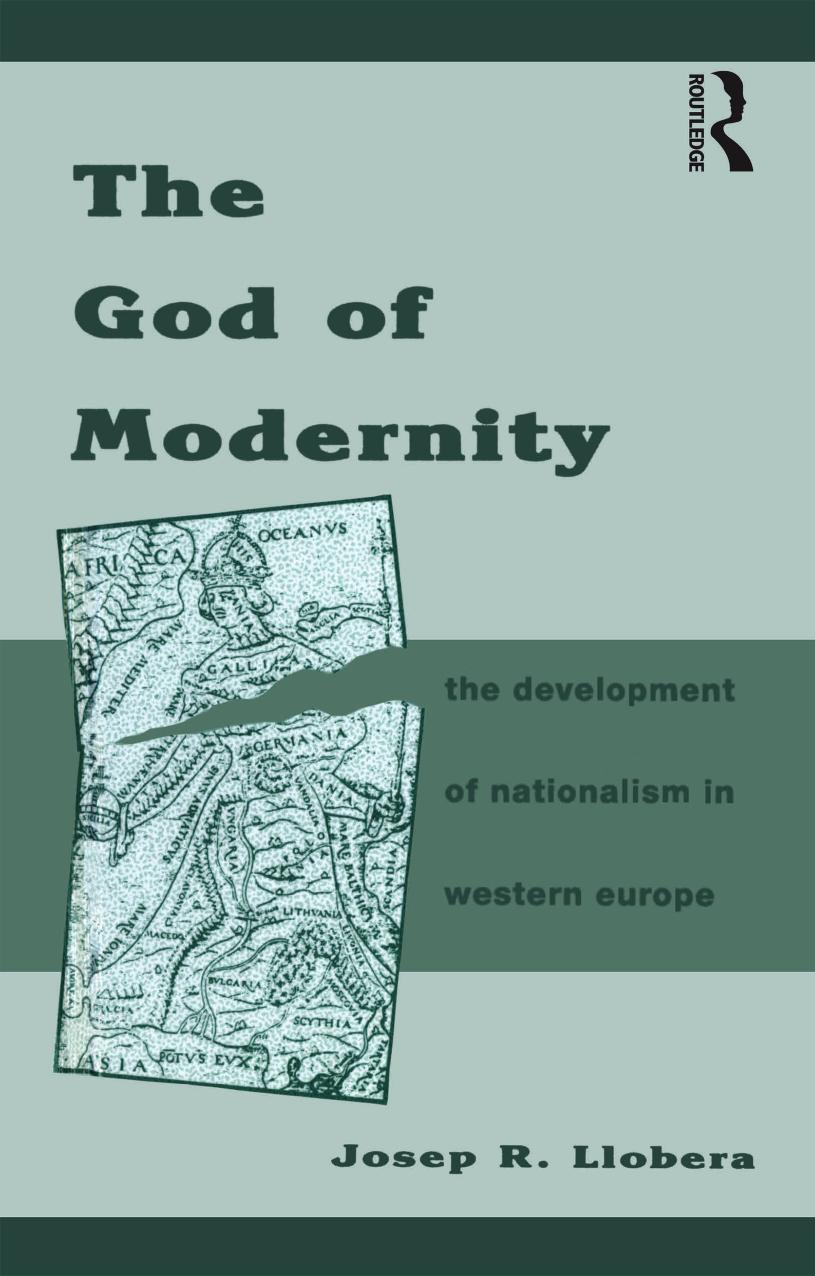 The God of Modernity: The Development of Nationalism in Western Europe by Josep R. Llobera