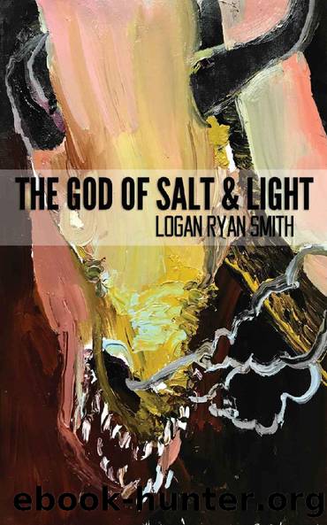 The God of Salt & Light by Logan Ryan Smith