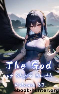 The God of Sky & Earth, Volume 27 by xianxiaengine