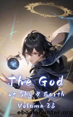 The God of Sky & Earth, Volume 28 by xianxiaengine