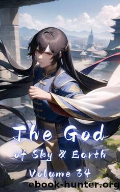 The God of Sky & Earth, Volume 34 by Gravity Tales & xianxiaengine