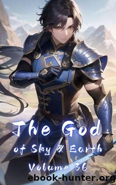 The God of Sky & Earth, Volume 36 by Gravity Tales & xianxiaengine