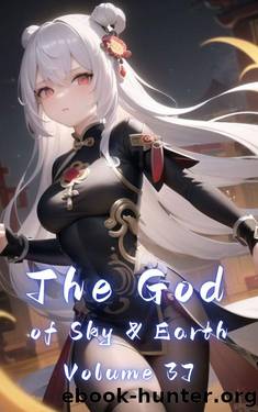 The God of Sky & Earth, Volume 37 by Gravity Tales