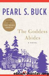 The Goddess Abides by Pearl S. Buck