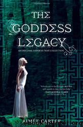 The Goddess Legacy by Aimée Carter