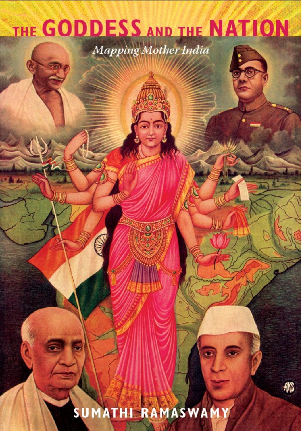 The Goddess and the Nation: Mapping Mother India by Sumathi Ramaswamy