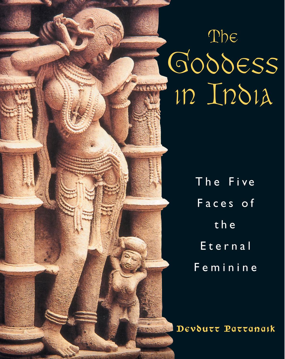 The Goddess in India: The Five Faces of the Eternal Feminine by Unknow