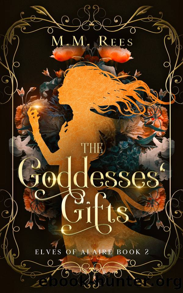 The Goddesses' Gifts (Elves Of Alaire Book 2) by M.M. Rees