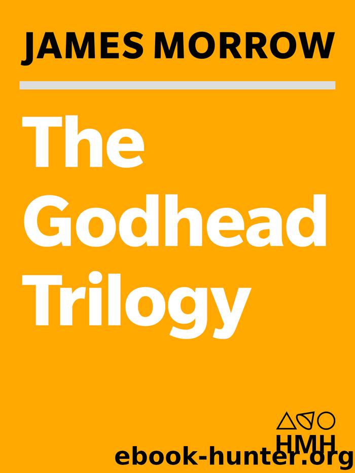 The Godhead Trilogy by James Morrow