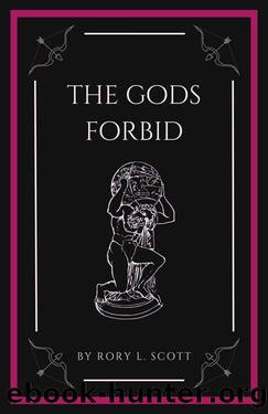The Gods Forbid (Tempt the Gods Book 4) by Rory L. Scott