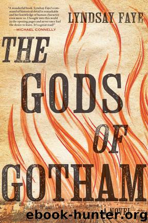 The Gods Of Gotham by Lyndsay Faye