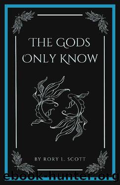 The Gods Only Know (Tempt the Gods Book 2) by Rory L. Scott