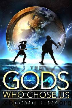 The Gods Who Chose Us by Michael J Roy