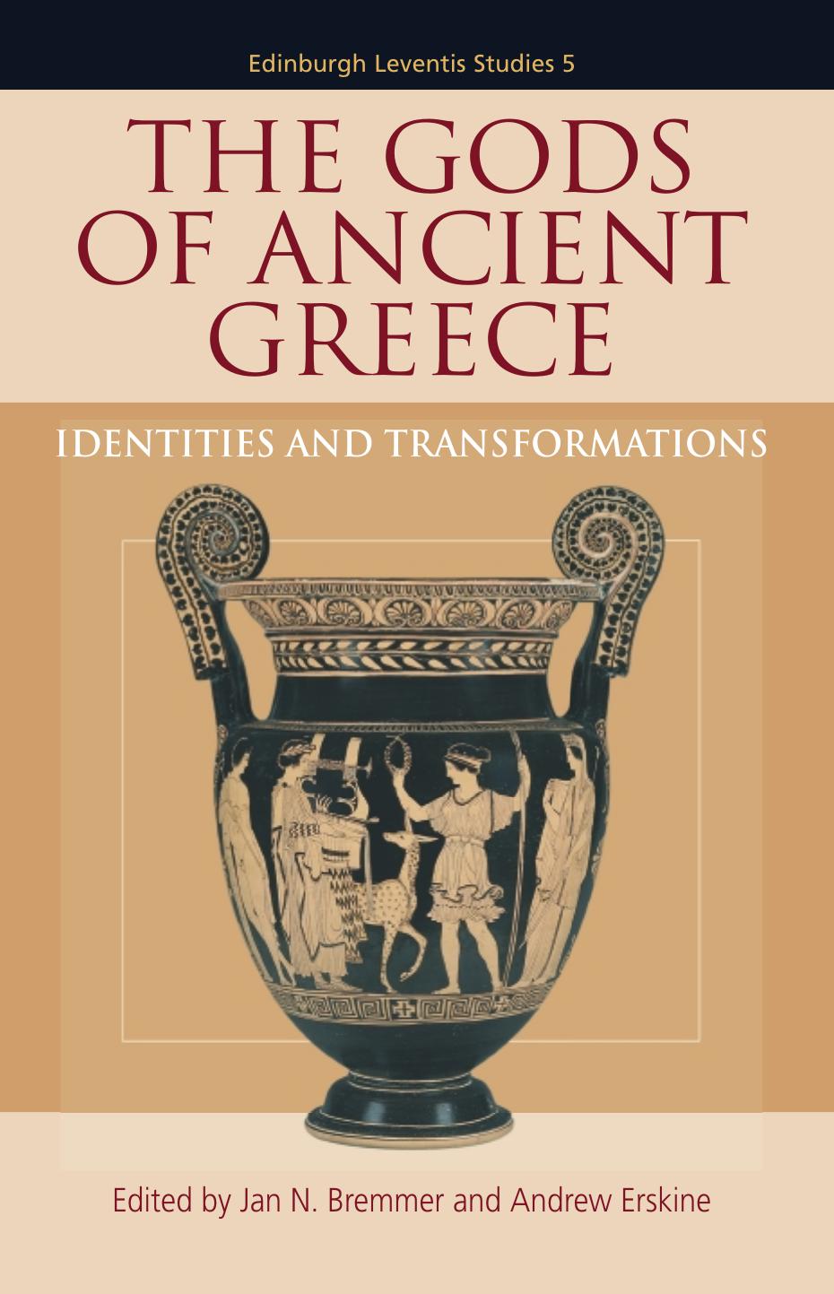 The Gods of Ancient Greece: Identities and Transformations by Jan N. Bremmer & Andrew Erskine