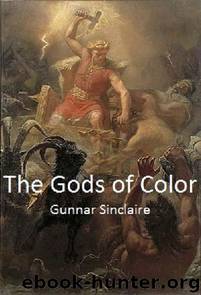 The Gods of Color by Gunnar Sinclaire
